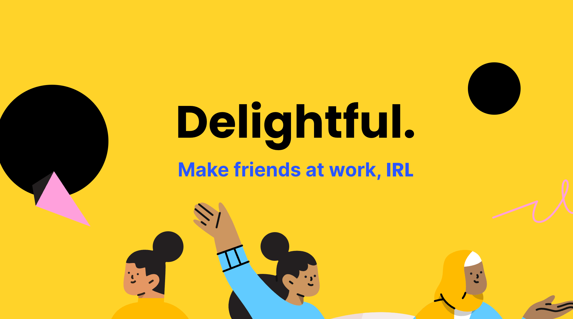 delightful-make-friends-at-work-irl